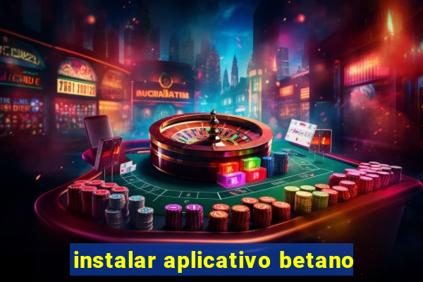 instalar aplicativo betano